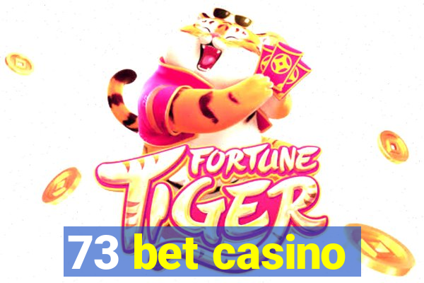 73 bet casino